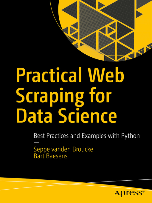 Title details for Practical Web Scraping for Data Science by Seppe vanden Broucke - Available